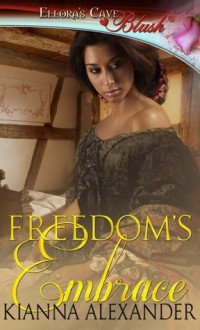 Freedom's Embrace - Kianna Alexander