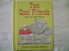 Two Good Friends - Judy Delton, Giulio Maestro