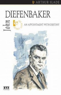 John Diefenbaker - Arthur Slade