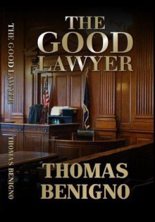 The Good Lawyer - Thomas Benigno