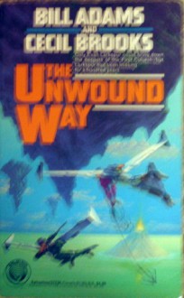 The Unwound Way - Bill Adams, Cecil Brooks