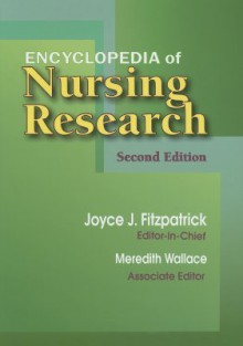 Encyclopedia of Nursing Research - Joyce J. Fitzpatrick, Meredith Wallace