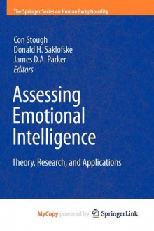 Assessing Emotional Intelligence: Theory, Research, and Applications - Con Stough, Donald H. Saklofske, James D.A. Parker