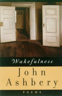 Wakefulness - John Ashbery