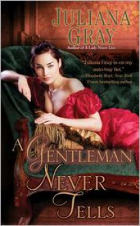 A Gentleman Never Tells - Juliana Gray