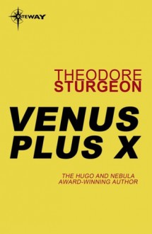 Venus Plus X - Theodore Sturgeon