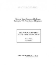 National Water Resources Challenges Facing the U.S. Army Corps of Engineers - United States Army: Corps of Engineers, National Research Council, United States