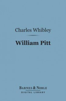 William Pitt (Barnes & Noble Digital Library) - Charles Whibley