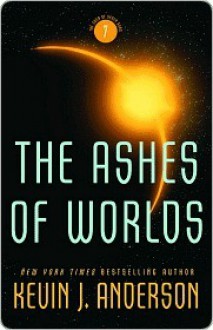 The Ashes of Worlds - Kevin J. Anderson