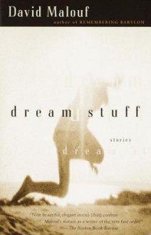 Dream Stuff: Stories - David Malouf