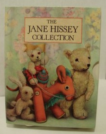 The Jane Hissey Collection: Little Bear Lost/Little Bear's Trousers/Old Bear/Boxed Set - Jane Hissey