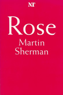 Rose - Martin Sherman