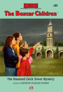 The Haunted Clock Tower Mystery - Gertrude Chandler Warner, Hodges Soileau