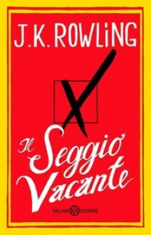 Il seggio vacante - Silvia Piraccini, J.K. Rowling