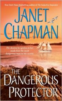 The Dangerous Protector - Janet Chapman