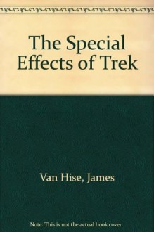 The Special Effects of Trek - James Van Hise