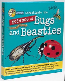 Lab Brats Investigate The Science Of Bugs And Beasties: Discover Lots Of Exciting Things Bought Straight From The Lab By Our Three Inquisitive Rodents! - Louisa Somerville