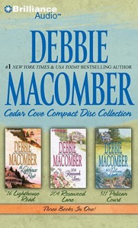 Debbie Macomber Cedar Cove Collection: 16 Lighthouse Road/204 Rosewood Lane/311 Pelican Court - Debbie Macomber, Sandra Burr