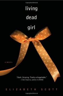 Living Dead Girl - Elizabeth Scott