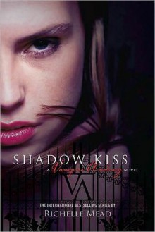 Shadow Kiss - Richelle Mead