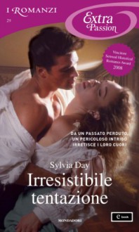 Irresistibile tentazione (I Romanzi Extra Passion) - Sylvia Day, Chiara Borello