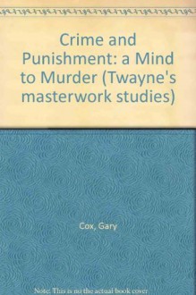 Crime and Punishment: A Mind to Murder - Gary Cox