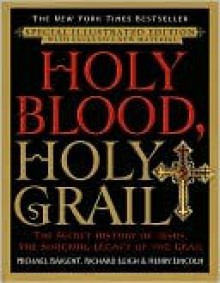 Holy Blood, Holy Grail - Michael Baigent, Richard Leigh, Henry Lincoln