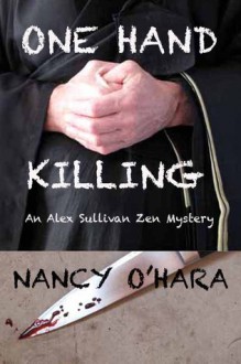 One Hand Killing (An Alex Sullivan Mystery #1) - Nancy O'Hara