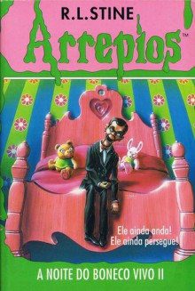 A Noite do Boneco Vivo II (Arrepios, #32) - R.L. Stine