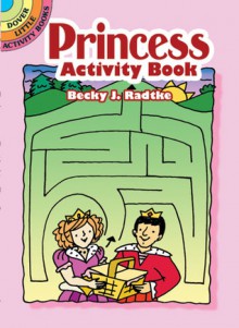 Princess Activity Book - NOT A BOOK, Becky J. Radtke