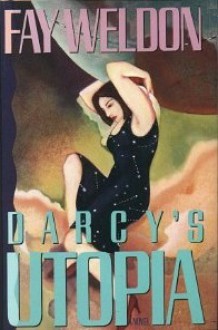 Darcy's Utopia - Fay Weldon