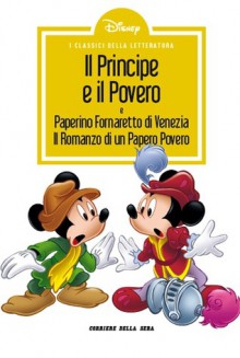 I classici della letteratura Disney n. 24: Il principe e il povero - Walt Disney Company, Scott Saavedra, Roberto Santillo, Sergio Asteriti, Osvaldo Pavese, Giovan Battista Carpi, Guido Martina