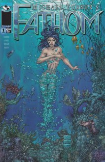 Fathom #1 - Michael Lane Turner, Bill O'Neil