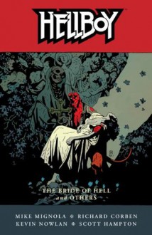 Hellboy Volume 11: The Bride of Hell and Others - Mike Mignola, Richard Corben, Kevin Nowlan, Scott Hampton