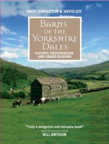 Barns of the Yorkshire Dales - Andy Singleton, David Joy