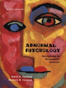 Abnormal Psychology: The Problem of Maladaptive Behavior - Irwin G. Sarason, Barbara R. Sarason