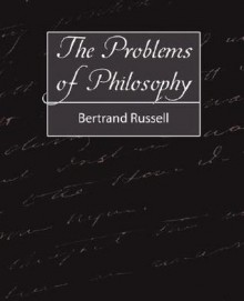 The Problems of Philosophy - Bertrand Russell