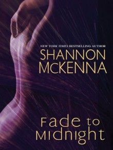 Fade To Midnight - Shannon McKenna