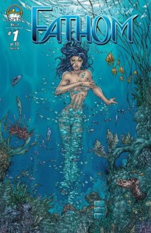 Fathom #1 (Fathom V1) - Bill O'Neil, Michael Turner, Dennis Heisler, Jonathan D. Smith, Joe Weems, Vince Hernandez, Frank Mastromauro