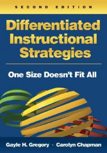 Differentiated Instructional Strategies: One Size Doesn't Fit All - Gayle H. Gregory, Carolyn Chapman