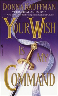 Your Wish Is My Command - Donna Kauffman