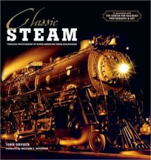 Classic Steam - William Withuhn, John Gruber