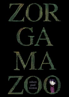 Zorgamazoo - Robert Paul Weston