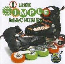 I Use Simple Machines - Buffy Silverman