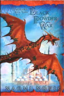 Black Powder War - Naomi Novik