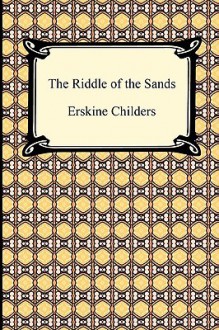 The Riddle of the Sands - Erskine Childers