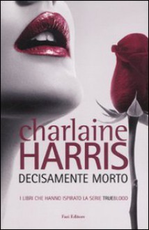 Decisamente morto - Charlaine Harris