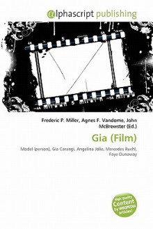 Gia (Film) - Agnes F. Vandome, John McBrewster, Sam B Miller II