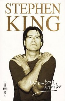 Mientras escribo - Stephen King