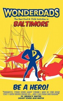 Wonderdads Baltimore: The Best Dad & Child Activities in Baltimore - Amy Feinstein